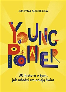 Picture of Young power! 30 historii o tym, jak młodzi zmieniają świat