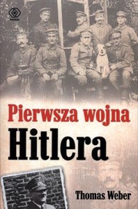Obrazek Pierwsza wojna Hitlera Adolf Hitler, żołnierze pułku Lista i pierwsza wojna światowa