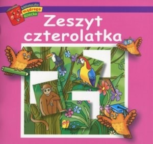 Picture of Zeszyt czterolatka. Biblioteczka mądrego dziecka