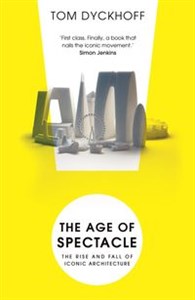 Picture of The Age of Spectacle Adventures in Architecture and the 21st-Century City
