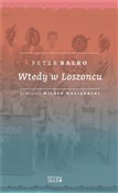 Polska książka : Wtedy w Lo... - Peter Balko
