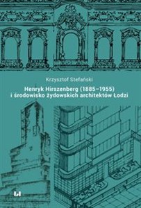 Picture of Henryk Hirszenberg (1885-1955) i środowisko żydowskich architektów Łodzi