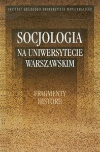 Picture of Socjologia na Uniwersytecie Warszawskim Fragmenty historii