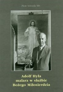 Picture of Adolf Hyła malarz w służbie Bożego Miłosierdzia