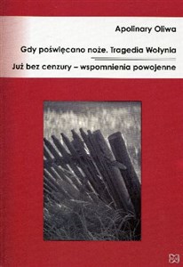 Picture of Gdy poświęcano noże Tragedia Wołynia Już bez cenzury – wspomnienia powojenne