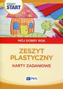 Picture of Pewny start Mój dobry rok Zeszyt plastyczny Karty zadaniowe