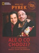 Ale o co c... - Asia Pyrek, Edi Pyrek -  Polish Bookstore 