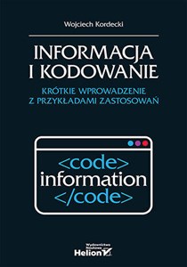 Picture of Informacja i kodowanie. Krótkie wprowadzenie z przykładami zastosowań