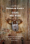 Zobacz : Gułag nad ... - Bogusław Kopka