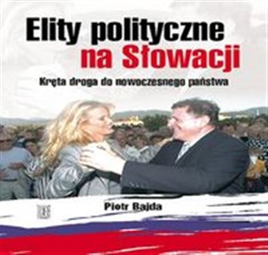 Picture of Elity polityczne na Słowacji Kręta droga do nowoczesnego państwa