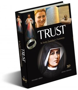 Picture of Trust. In Saint Faustina's Footsteps