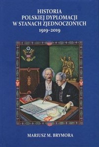 Obrazek Historia polskiej dyplomacji w Stanach Zjednoczonych 1919-2019