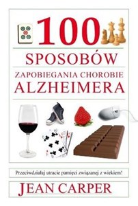 Picture of 100 sposobów zapobiegania chorobie Alzheimera Przeciwdziałaj utracie pamięci związanej z wiekiem!