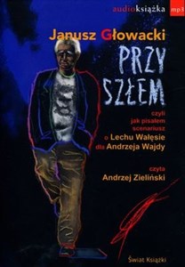 Picture of [Audiobook] Przyszłem czyli jak pisałem scenariusz o Lechu Wałęsie dla Andrzeja Wajdy