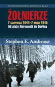 Książka : Żołnierze - Stephen E. Ambrose