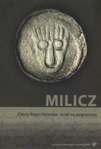 Picture of Milicz Clavis Regni Poloniae Gród na pograniczu