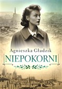 Książka : Niepokorni... - Agnieszka Gładzik