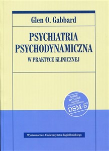 Obrazek Psychiatria psychodynamiczna w praktyce klinicznej Nowe wydanie zgodne z klasyfikacją DSM-5