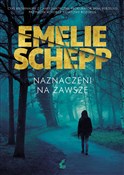 Książka : Naznaczeni... - Emelie Schepp