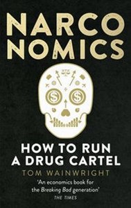 Obrazek Narconomics How to Run a Drug Cartel