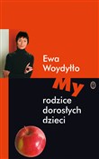 Polska książka : My rodzice... - Ewa Woydyłło