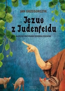 Picture of Jezus z Judenfeldu Alpejski przypadek księdza Grosera