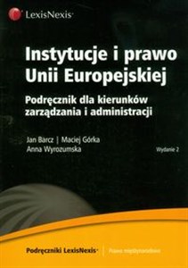 Picture of Instytucje i prawo Unii Europejskiej Podręcznik dla kierunków zarządzania i administracji