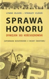 Picture of Sprawa honoru Dywizjon 303 kościuszkowski Zapomnieni bohaterowie II wojny światowej