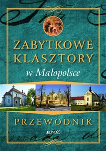 Picture of Zabytkowe klasztory w Małopolsce Przewodnik