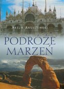 Podróże ma... - Artur Anuszewski -  Polish Bookstore 
