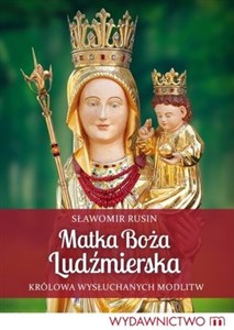 Picture of Matka Boża Ludźmierska Królowa wysłuchanych modlitw