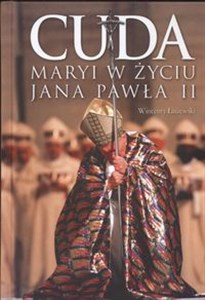 Picture of Cuda Maryi w życiu Jana Pawła II