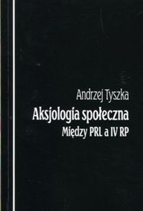 Picture of Aksjologia społeczna Między PRL a IV RP