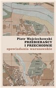 Przebierań... - Piotr Wojciechowski -  foreign books in polish 