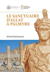 Picture of Le sanctuaire d'Allat à Palmyre PAM Monograph Series 8