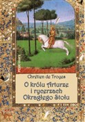 Polska książka : O królu Ar... - Chretien de Troyes