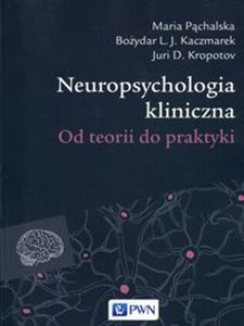 Picture of Neuropsychologia kliniczna Od teorii do praktyki