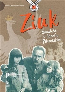 Picture of Ziuk Opowieść o Józefie Piłsudskim