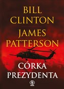 Polska książka : Córka prez... - Bill Clinton, James Patterson