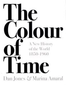 Obrazek The Colour of Time A New History of the World, 1850-1960