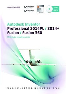 Picture of Autodesk Inventor + płyta CD Professional 2014PL/2014+ Fusion/Fusion 360. Metodyka projektowania.