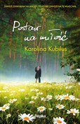 Polska książka : Postaw na ... - Karolina Kubilus