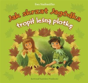 Picture of Jak skrzat Jagódka tropił leśną plotkę