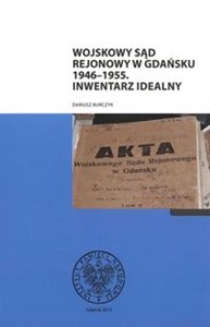 Picture of Wojskowy Sąd Rejonowy w Gdańsku 1946-55 Inwentarz idealny