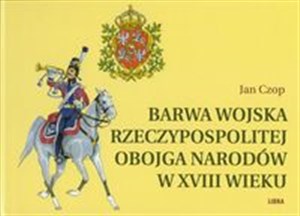 Picture of Barwa wojska Rzeczypospolitej Obojga Narodów w XVIII wieku