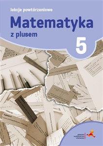 Picture of Matematyka z plusem 5 Lekcje powtórzeniowe
