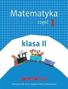 Picture of Lokomotywa 2 Matematyka Ćwiczenia Część.1 Szkoła podstawowa