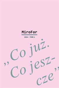 Picture of MiroFor 2024 / tom 4: „Co już. Co jeszcze”