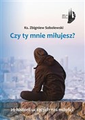 Czy Ty mni... - ks. Zbigniew Sobolewski -  Polish Bookstore 