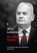 Iść, jak p... - Jerzy Łukaszewski -  Książka z wysyłką do UK